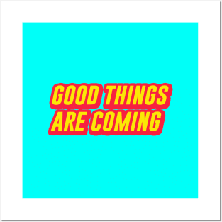 good things Posters and Art